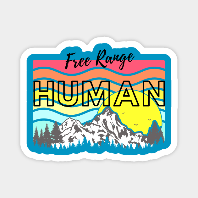 Free Range Human (mountain sunset) Magnet by PersianFMts