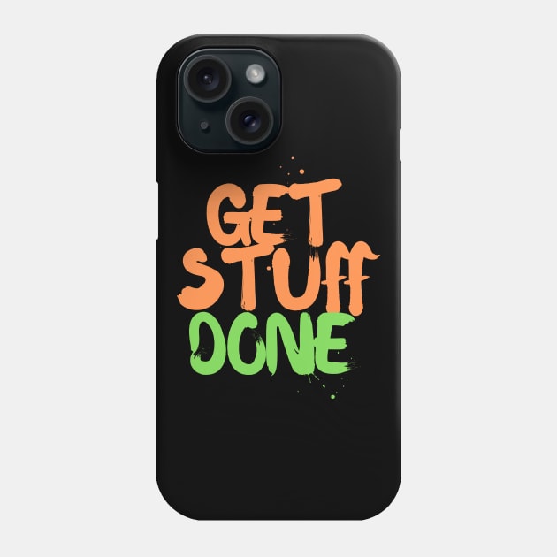 Get Stuff Done Coloured Phone Case by Elysian Alcove