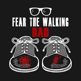 Fear The Walking Dad T-Shirt