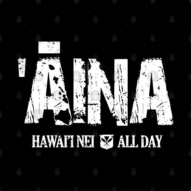 Aina Hawai'i White Ink by Hawaii Nei All Day by hawaiineiallday