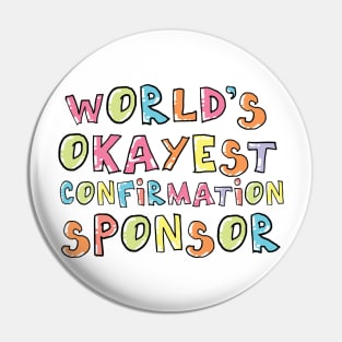 World's Okayest Confirmation Sponsor Gift Idea Pin