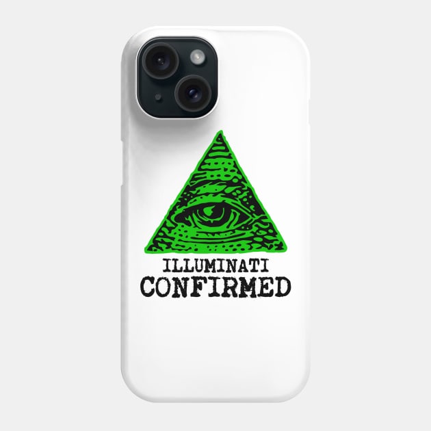 Illuminati Confirmed Phone Case by EsotericExposal