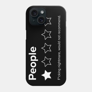 People, One Star, Fucking Nightmare, Would Not Recommend Sarcastic Review Phone Case