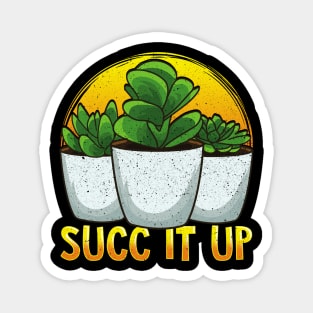 Funny Succ It Up Succulent & Gardening Pun Magnet