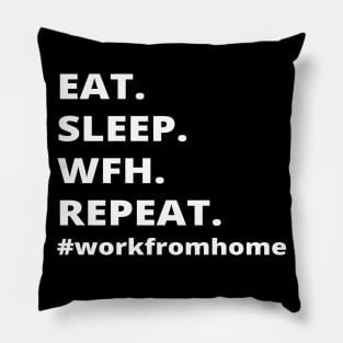 Eat.Sleep.Wfh.Repeat- Work From Home Pillow