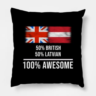 50% British 50% Latvian 100% Awesome - Gift for Latvian Heritage From Latvia Pillow