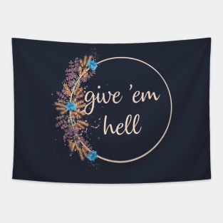 Give 'Em Hell Tapestry