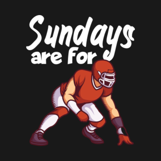 Sundays Are For American Football T Shirt Teepublic