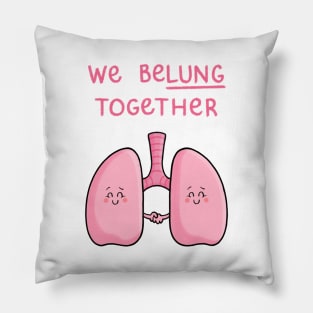 We belung together Pillow