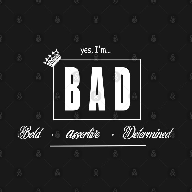 Womens Yes, I'm... Bad by S-Log