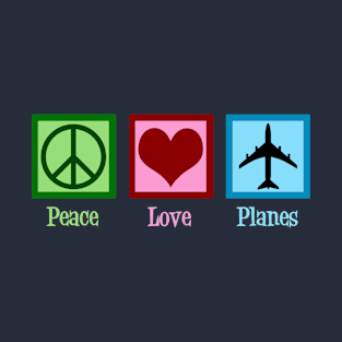 Peace Love Planes T-Shirt