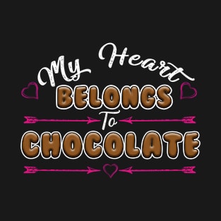 My Heart Belongs To Chocolate Shirt Chocolate Love Tee T-Shirt