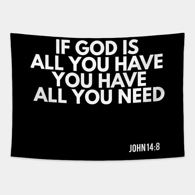 if god is all you have you have all you need Tapestry by FromBerlinGift