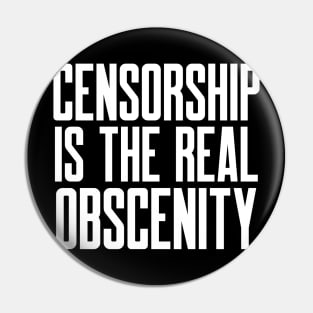 Censorship is the Real Obscenity Pin