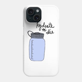 Hydrate Or Die Phone Case