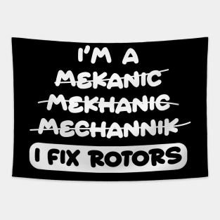 I'm a Mekhanic, Mecanic, I Fix Rotors. Funny Mechanic Pun Tapestry