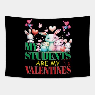 Cute My Students Are My Valentines Day Teacher Educator Tapestry