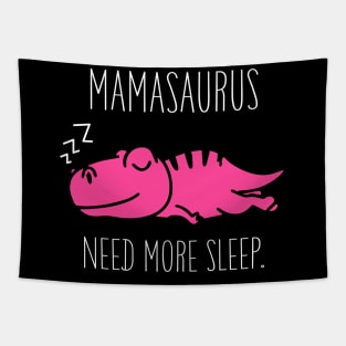 Mamasaurus Need More Sleep T Shirt Funny Halloween Costume Tapestry