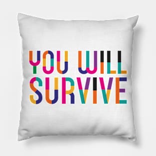 You Will Survive Pillow