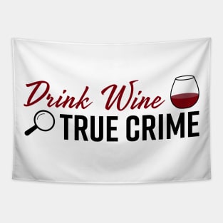 Drink Wine True Crime Junkie Fan Gift Tapestry