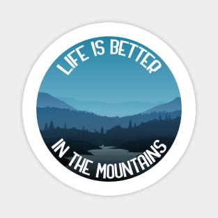 Life Is Better In The Mountains Magnet