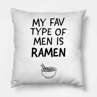 My Fav Type of Men is Ramen Pillow