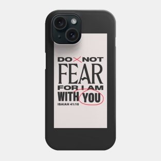 Fear Not Phone Case