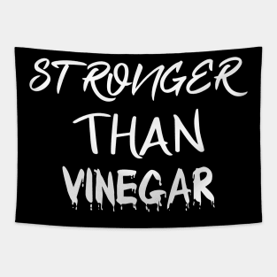 STRONGER THAN VINEGAR Tapestry