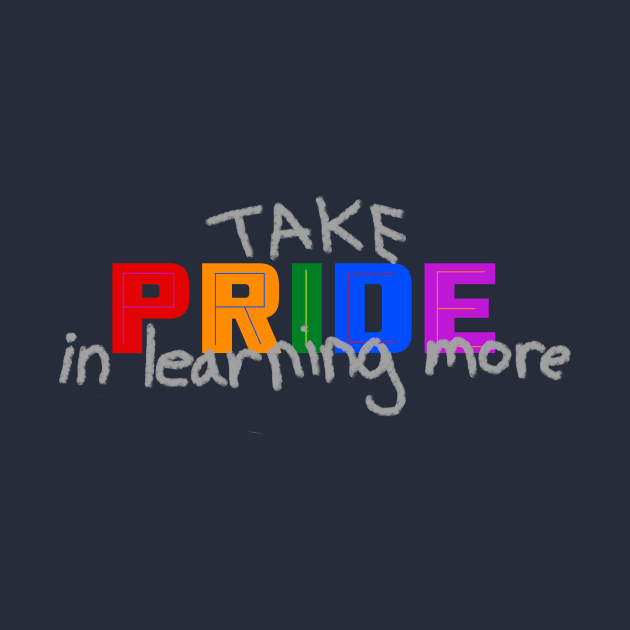 Take Pride in Learning More - Pride Month June 2020 by LochNestFarm