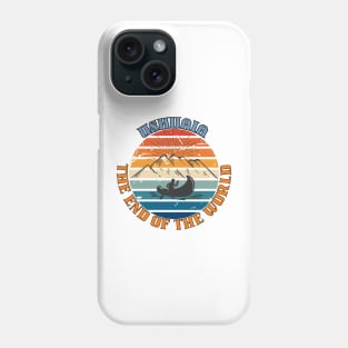 Ushuaia - The end of the world Phone Case