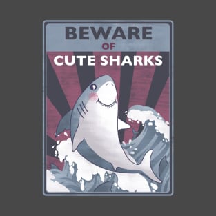 Beware Of Cute Sharks T-Shirt