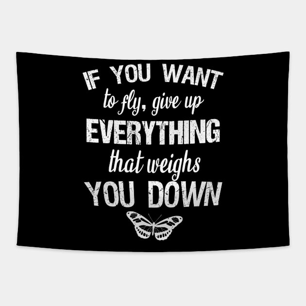 If you want to fly, give up everything that weighs you down Tapestry by cypryanus