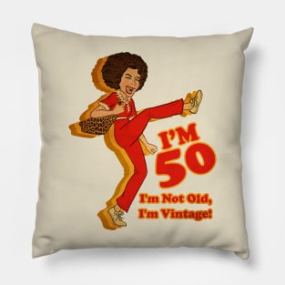 Retro I'm 50 - I'm Not Old, I'm Vintage Pillow