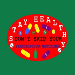 Don't Skip Medication Design on Green Background T-Shirt