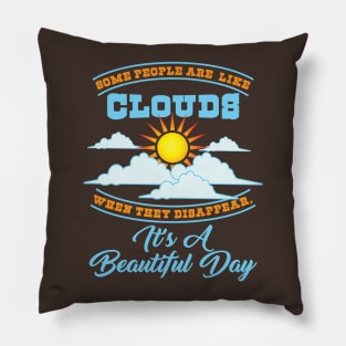 MOTIVATIONAL QUOTE Some People Are Like Clouds Pillow