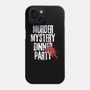 Murder Mystery Dinner Party Phone Case