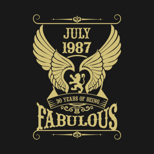 July 1987, 30 Years of being Fabulous! T-Shirt