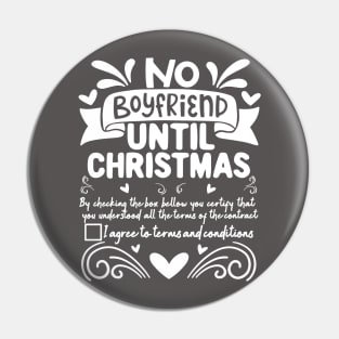 No Boyfriend Until Christmas Funny Pin