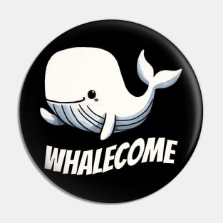 Whalecome Welcome Whale Pin