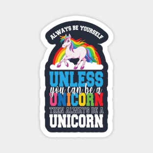 Be always you - unicorn Magnet