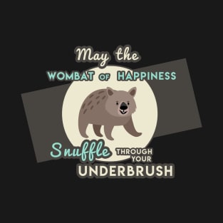 Wombat of Happiness T-Shirt