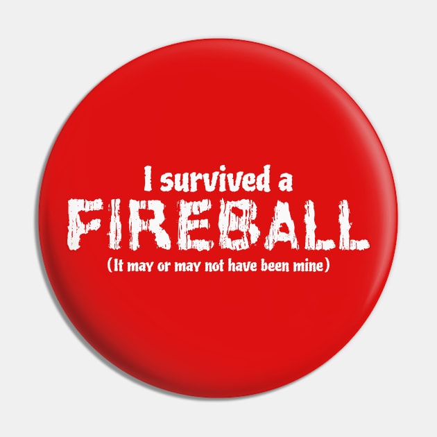 I survived a Fireball Funny TTRPG White Pin by Wolfkin Design