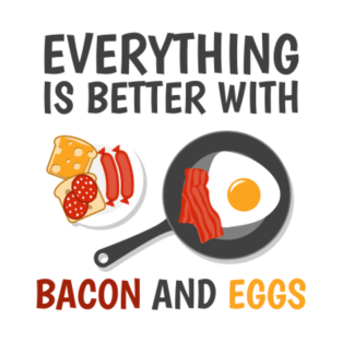 Bacon T-Shirt - Everything is better with bacon and eggs essential by OussMinimalSeller