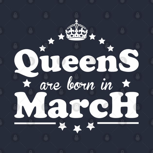 Queens are born in March by Dreamteebox