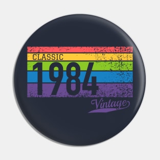 Classic 1984 Vintage - Perfect Birthday Gift Pin