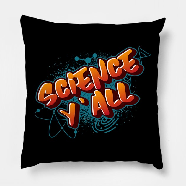 Science Y'all Pillow by orbitaledge