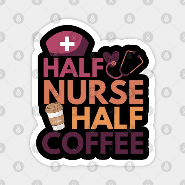 Half nurse half coffee Magnet by BestCatty 