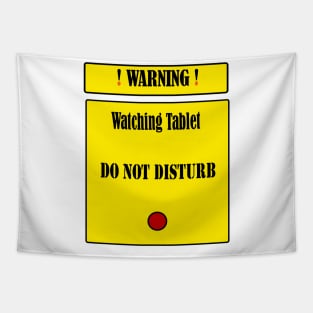 Warning: Watching Tablet. Do Not Disturb Tapestry