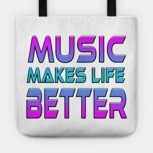 Music Makes Life Better Tote