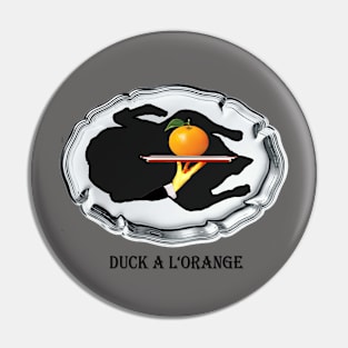 Duck A L´Orange Pin